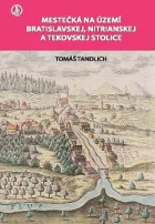 Mestečká na území Bratislavskej, Nitrianskej a Tekovskej stolice