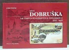 Město Dobruška na starých pohlednicích a fotografiích (1866-1948)