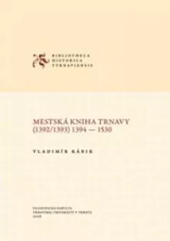 Mestská kniha Trnavy (1392/1393) 1394 - 1530