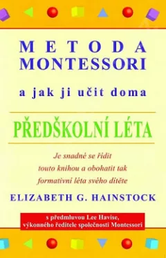 Metoda Montessori a jak ji učit doma. Předškolní léta