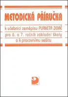 Metodická příručka k učebnici zeměpisu Planeta Země pro 6. a 7. ročník základní školy a k pracovnímu sešitu