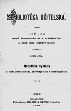 Metodické výklady z oboru přírodopisného, přírodozpytného a technologického IV.díl