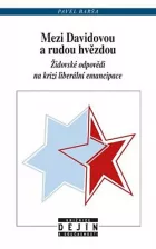 Mezi Davidovou a rudou hvězdou: Židovské odpovědi na krizi liberální emancipace