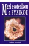 Mezi esoterikou a fyzikou
