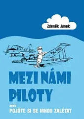 Mezi námi piloty aneb Pojďte si se mnou zalétat