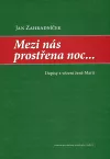 Mezi nás prostřena noc...