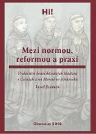 Mezi normou, reformou a praxí: Proboštství benediktinských klášterů v Čechách a na Moravě ve středověku