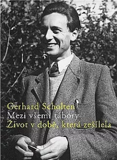 Mezi všemi tábory. Život v době, která zešílela