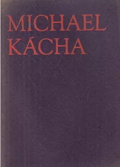 Michael Kácha: průkopník krásné české knihy