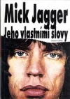 Mick Jagger – jeho vlastními slovy