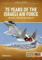 75 Years of the Israeli Air Force: Volume 2 - The Last Half Century, 1973 to 2023