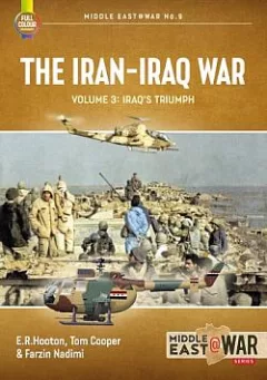 The Iran-Iraq War Volume 3: Iraq's Triumph