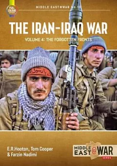 The Iran-Iraq War Volume 4: The Forgotten Fronts