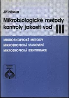 Mikrobiologické kultivační metody kontroly jakosti vod, díl III. Stanovení mikrobiologických ukazatelů