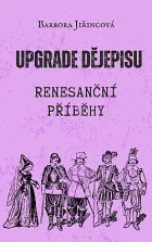 Upgrade dějepisu: Renesanční příběhy