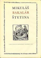 Mikuláš Bakalár Štetina: Štúdie a materiály o živote a diele slovenského prvotlačiara v Plzni