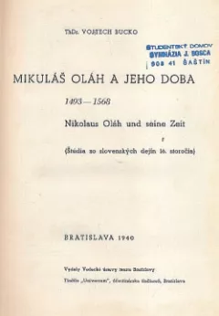 Mikuláš Oláh a jeho doba 1493 - 1568 (Štúdia zo slovenských dejín 16. storočia)