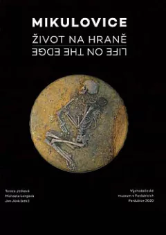 Mikulovice - Život na hraně