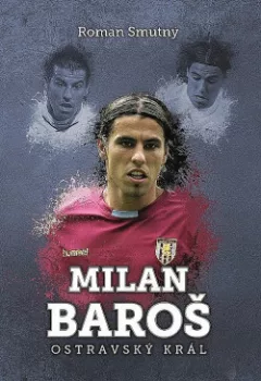 Milan Baroš: ostravský král