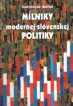 Míľniky modernej slovenskej politiky