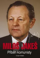 Miloš Jakeš - Příběh komunisty