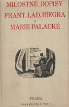 Milostné dopisy Frant. Lad. Riegra  a   Marie Palacké
