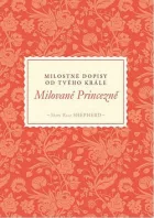 Milované Princezně : milostné dopisy od tvého krále