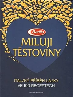 Miluji těstoviny - Italský příběh lásky ve 100 receptech