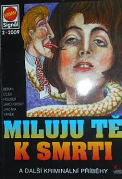 Miluju tě k smrti a další kriminální příběhy
