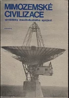 Mimozemské civilizace. Problémy mezihvězdného spojení