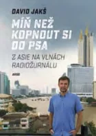 Míň než kopnout si do psa: Z Asie na vlnách Radiožurnálu