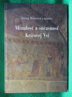 Minulosť a súčasnosť Krížovej Vsi