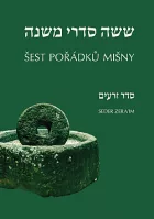 Šest pořádků Mišny / Šiša sidrej Mišna. Seder Zera’im