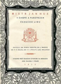 Mistr Jan Hus v životě a památkách českého lidu