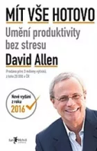 Mít vše hotovo: umění produktivity bez stresu