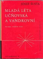 Mladá léta učňovská a vandrovní : Praha - Vídeň - Řím : vzpomínky II