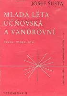 Mladá léta učňovská a vandrovní: Praha - Vídeň - Řím: Vzpomínky II.