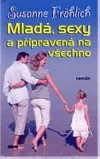 Mladá, sexy a připravená na všechno