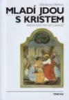 Mladí jdou s Kristem
