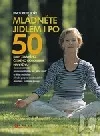 Mládněte jídlem i po 50!
