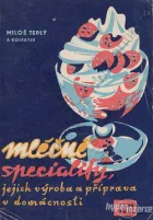 Mléčné speciality, jejich výroba a příprava v domácnosti