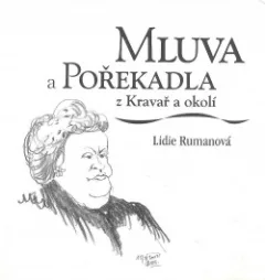 Mluva a pořekadla z Kravař a okolí