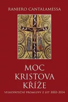 Moc Kristova kříže (Velkopáteční promluvy z let 2002–2024)