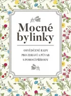 Mocné bylinky - Osvědčené rady pro zdraví a půvab s pomocí přírody