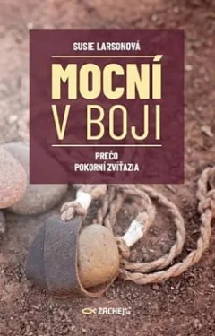Mocní v boji: prečo pokorní zvíťazia