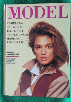 Model - kompletní průvodce, jak se stát profesionální modelkou a modelem