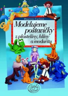 Modelujeme postavičky z plastelíny, hlíny a moduritu