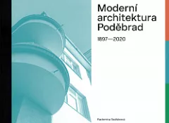 Moderní architektura Poděbrad: 1897-2020