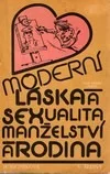 Moderní láska a sexualita, manželství a rodina