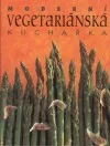 Moderní vegetariánská kuchařka